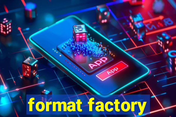 format factory